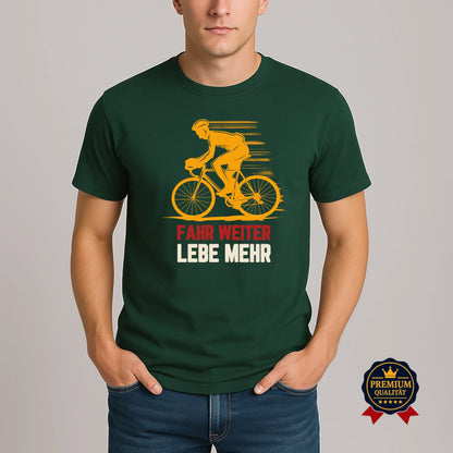 Fahr weiter, lebe mehr – Fahrrad T-Shirt mit Botschaft