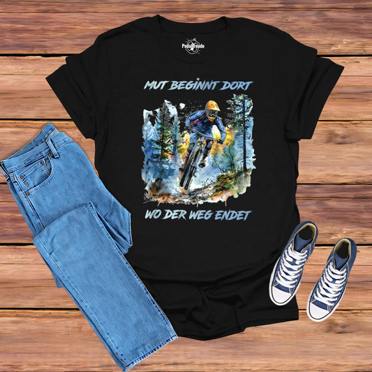 Mut beginnt dort, wo der Weg endet – Mountainbike T-Shirt | Abenteuer & Nervenkitzel