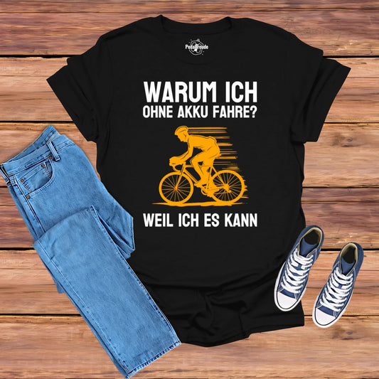Warum ich ohne Akku fahre? – Fahrrad T-Shirt für Puristen